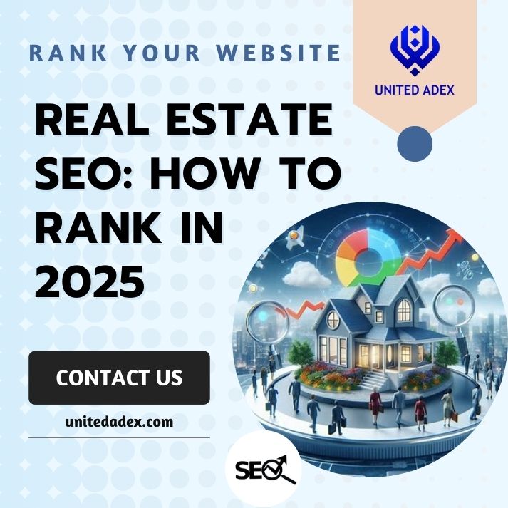 Real Estate SEO How to Rank in 2025